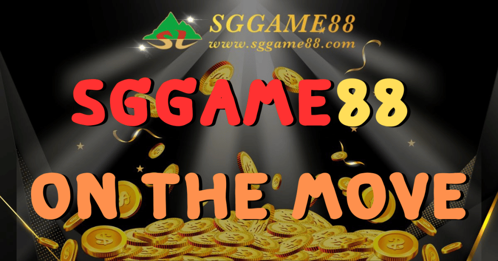sggame88 on the move